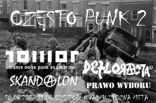 Koncert TOWOT + DEFLORACJA + SKANDALON + PRAWO WYBORU - Częstochowa Muzyczna Meta 18.06.2022